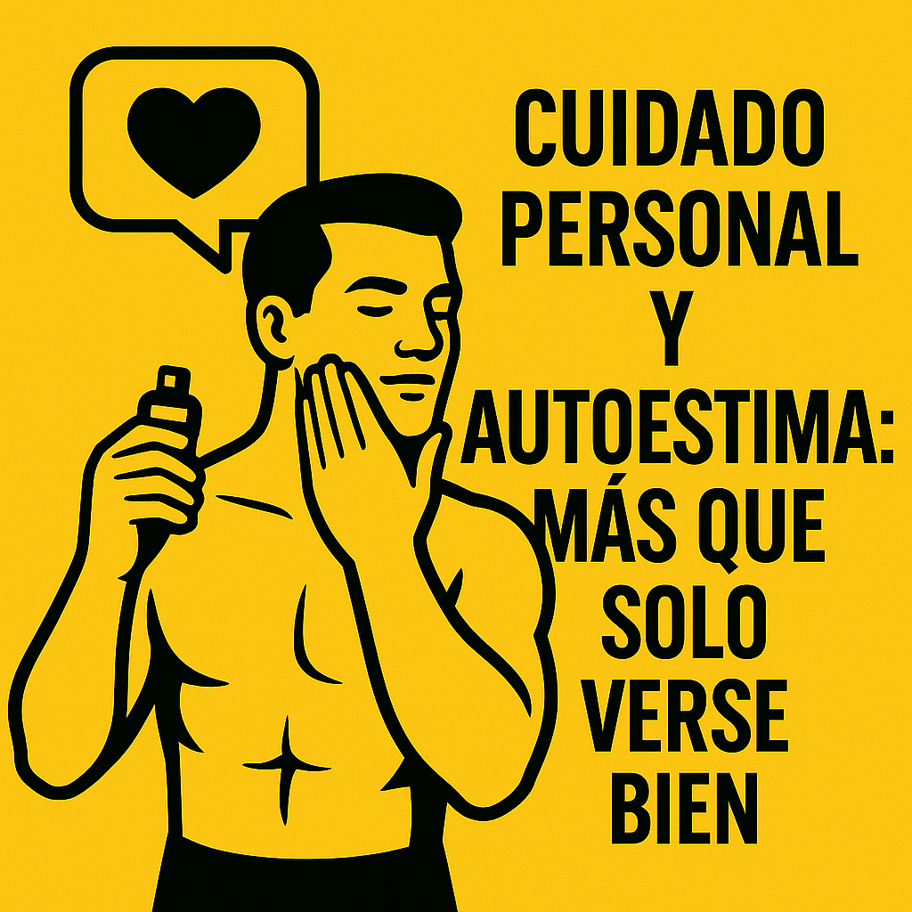 💬 Cuidado personal y autoestima: más que solo verse bien